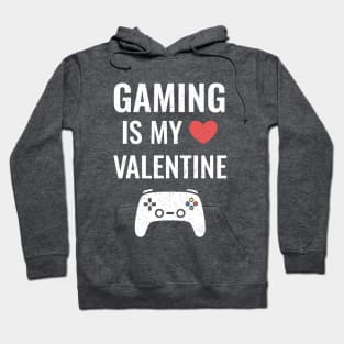 Funny Gaming Is My Valentine Hoodie